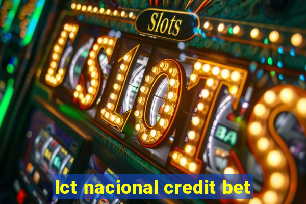 lct nacional credit bet